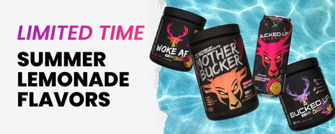 Limited time summer lemonade flavors — Woke AF, Mother Bucker, Bucked Up Energy, and Bucked Up pre-workout in Dragon Fruit Lemonade, Peach Lemonade, and Blackberry Lemonade, displayed against a blue water background