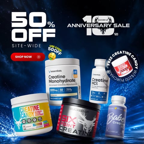 Bucked Up 10th Anniversary Sale 50% off site-wide creatine lineup square banner featuring Creatine Monohydrate, Creatine HCl, Creatine Candy Variety Pack, Six Point Creatine, and Babe Creatine HCl on a dark blue galaxy background with Shop Now button, use