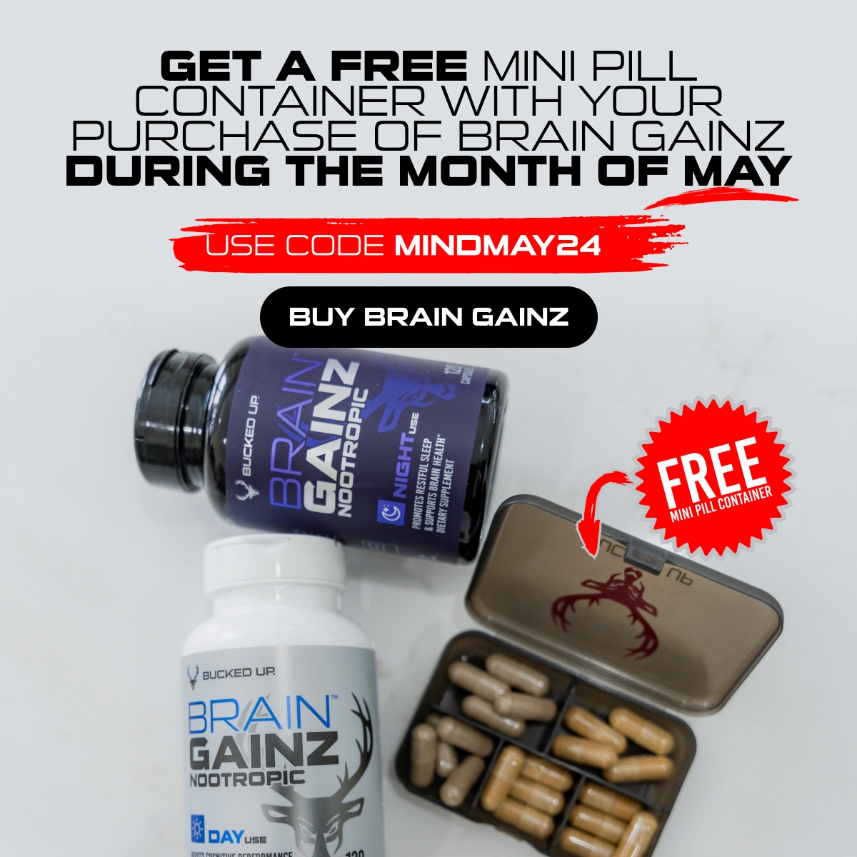 Mind May - Text says "get a free mini pill container with your purchase of brain gainz during the month of may.  Use code MINDMAY24." Button reads "buy brain gainz", and subtext reads "free mini pill container".  Image is of